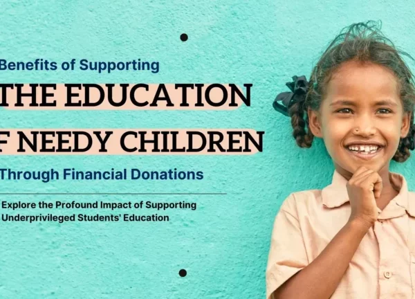 What are the Benefits of Supporting the Education of Needy Children through Financial Donations?