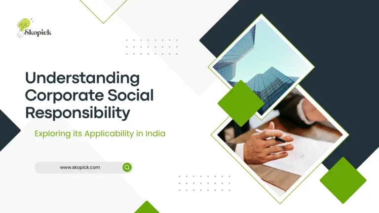 Understanding Corporate Social Responsibility: Exploring its Applicability in India